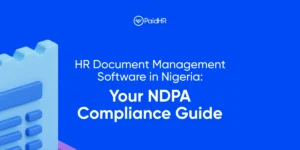 HR Document Management Software in Nigeria: Your NDPA Compliance Guide