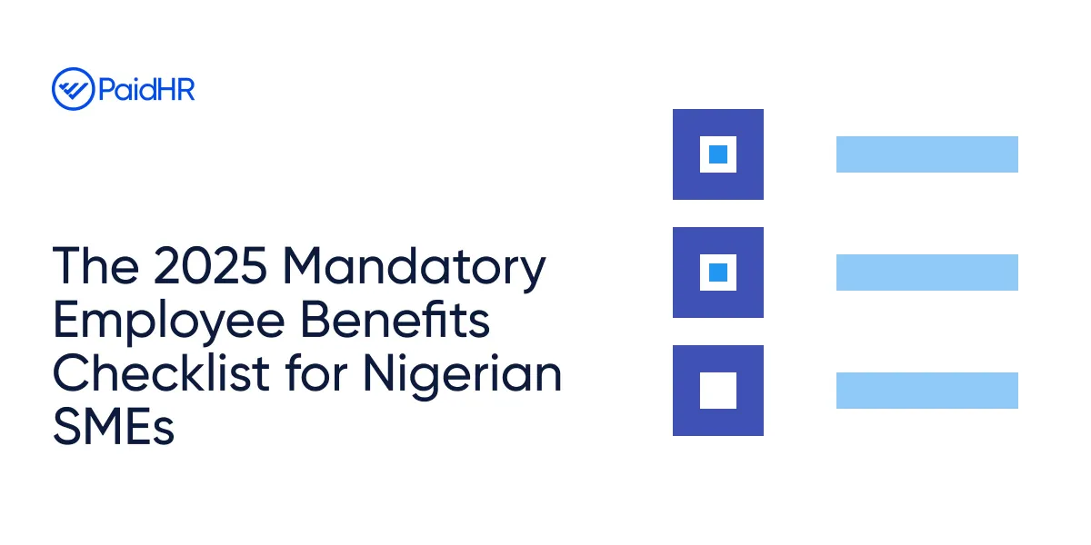 The 2025 Mandatory Employee Benefits Checklist for Nigerian SMEs