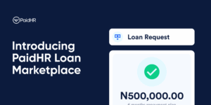 A digital banner features the PaidHR logo and the text Introducing PaidHR Loan Marketplace beside a loan request card displaying a green checkmark, “N500,000.00,” and a “6 months repayment plan.”.
