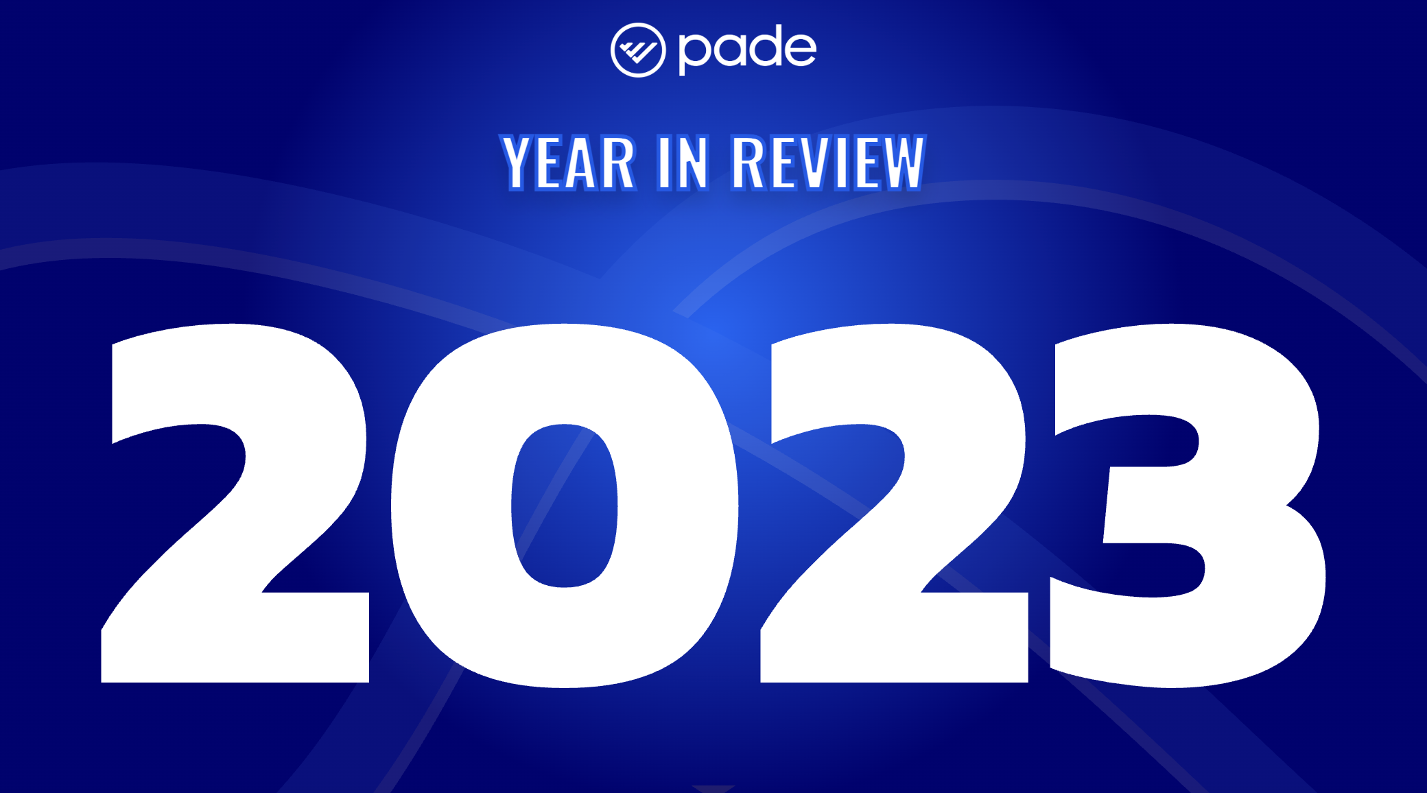 A blue graphic with the word pade at the top, Year in Review in the center, and large bold white numbers 2023 below. Abstract curved lines decorate the background, highlighting key reports and research from the year.