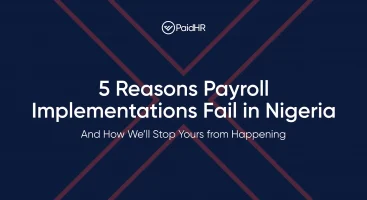5 Reasons Payroll Implementation Fails in Nigeria